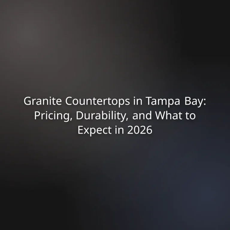 Granite Countertops in Tampa Bay: Pricing, Durability, and What to Expect in 2026